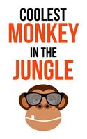 Coolest Monkey In The Jungle: Funny Journal / Notebook / Notepad / Diary, Gifts For Monkey Lovers (Lined, 6 x 9)
