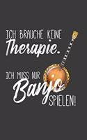 Ich brauche keine Therapie Ich muss nur Banjo spielen