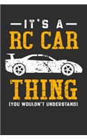 It's A RC Car Thing You Wouldn't Understand: Daily 100 page 6 x 9 journal for hobby lovers perfect Gift to jot down his ideas and notes