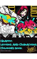 Graffiti Letters and Characters Coloring Book: A must have graffiti book for your street art kit - Adults, Teens & Kids