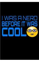 I Was A Nerd Before It Was Cool