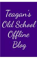 Teagan's Old School Offline Blog