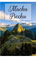 Machu Picchu: Cool Personalised Travel Journal Diary Planner, Cute and Unique Travel Journals Composition Notebook (Colorful Cover, Blank, 110 Pages, 6 X 9) (Trav