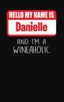 Hello My Name Is Danielle and I'm a Wineaholic: Wine Tasting Review Journal