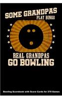 Some Grandpas Play Bingo Real Grandpas Go Bowling