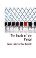 The Youth of the Period