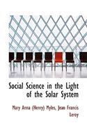 Social Science in the Light of the Solar System: (English)