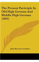 Present Participle In Old High German And Middle High German (1893)
