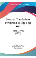 Selected Translations Pertaining To The Boer War: April 1, 1905 (1905)