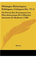 Melanges Historiques, Politiques, Critiques Etc. V1-2