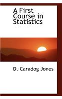 A First Course in Statistics