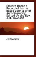 Edward Hoare: A Record of His Life Based Upon a Brief Autobiography(English)