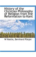 History of the Christian Philosophy of Religion from the Reformation to Kant