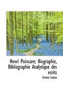 Henri Poincare; Biographie, Bibliographie Analytique Des Ecrits