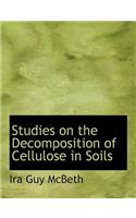 Studies on the Decomposition of Cellulose in Soils