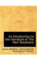 An Introduction to the Literature of the New Testament