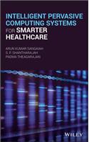 Intelligent Pervasive Computing Systems for Smarter Healthcare