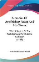 Memoirs Of Archbishop Juxon And His Times