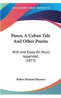Pasco, A Cuban Tale And Other Poems