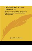 Botany, Part 3, Flora Tasmaniae V2: The Antarctic Voyage Of H. M. Discovery Ships Erebus And Terror, In The Years 1839-1843 (1860)
