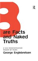 Bare Facts and Naked Truths