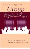 A Pragamatic Approach To Group Psychotherapy