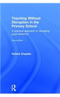 Teaching Without Disruption in the Primary School