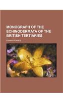 Monograph of the Echinodermata of the British Tertiaries