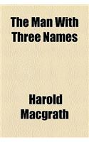 The Man with Three Names