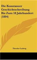 Die Konstanzer Geschichtschreibung Bis Zum 18 Jahrhundert (1894)