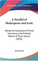 A Parallel of Shakespeare and Scott: Being the Substance of Three Lectures on the Kindred Nature of Their Genius (1835)