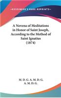 A Novena of Meditations in Honor of Saint Joseph, According to the Method of Saint Ignatius (1874)