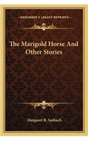 The Marigold Horse And Other Stories