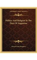 Politics and Religion in the Days of Augustine