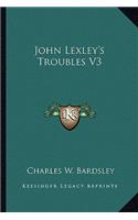 John Lexley's Troubles V3