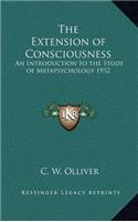 The Extension of Consciousness