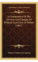 Commentary of the Services and Charges of William Lord Grey of Wilton (1847)