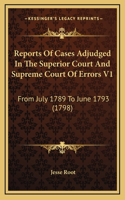 Reports Of Cases Adjudged In The Superior Court And Supreme Court Of Errors V1