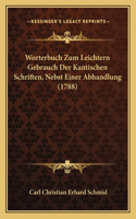Worterbuch Zum Leichtern Gebrauch Der Kantischen Schriften, Nebst Einer Abhandlung (1788)