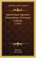 Epicteti Quae Supersunt Dissertationes Ab Arriano Collectae (1739)