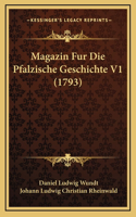 Magazin Fur Die Pfalzische Geschichte V1 (1793)