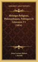 Melanges Religieux, Philosophiques, Politiques Et Litteraires V1 (1854)