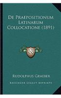 De Praepositionum Latinarum Collocatione (1891)