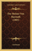 Der Meister Von Bayreuth (1905)