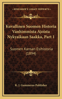 Kuvallinen Suomen Historia Vanhimmista Ajoista Nykyaikaan Saakka, Part 1