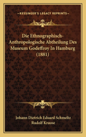Ethnographisch-Anthropologische Abtheilung Des Museum Godeffroy In Hamburg (1881)