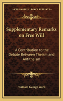 Supplementary Remarks on Free Will