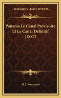 Panama Le Canal Provisoire Et Le Canal Definitif (1887)