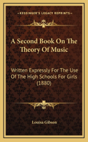 A Second Book On The Theory Of Music
