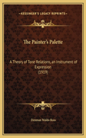 Painter's Palette: A Theory of Tone Relations, an Instrument of Expression (1919)